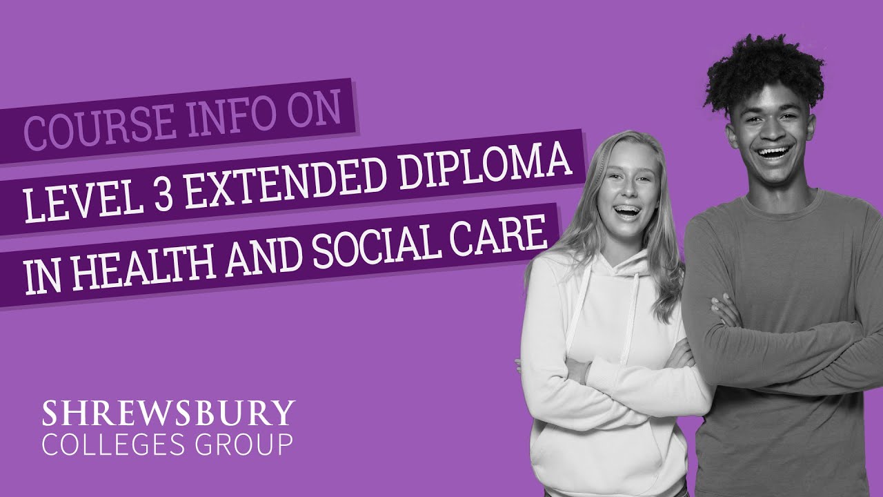 Level 3 Extended Diploma in Health and Social Care