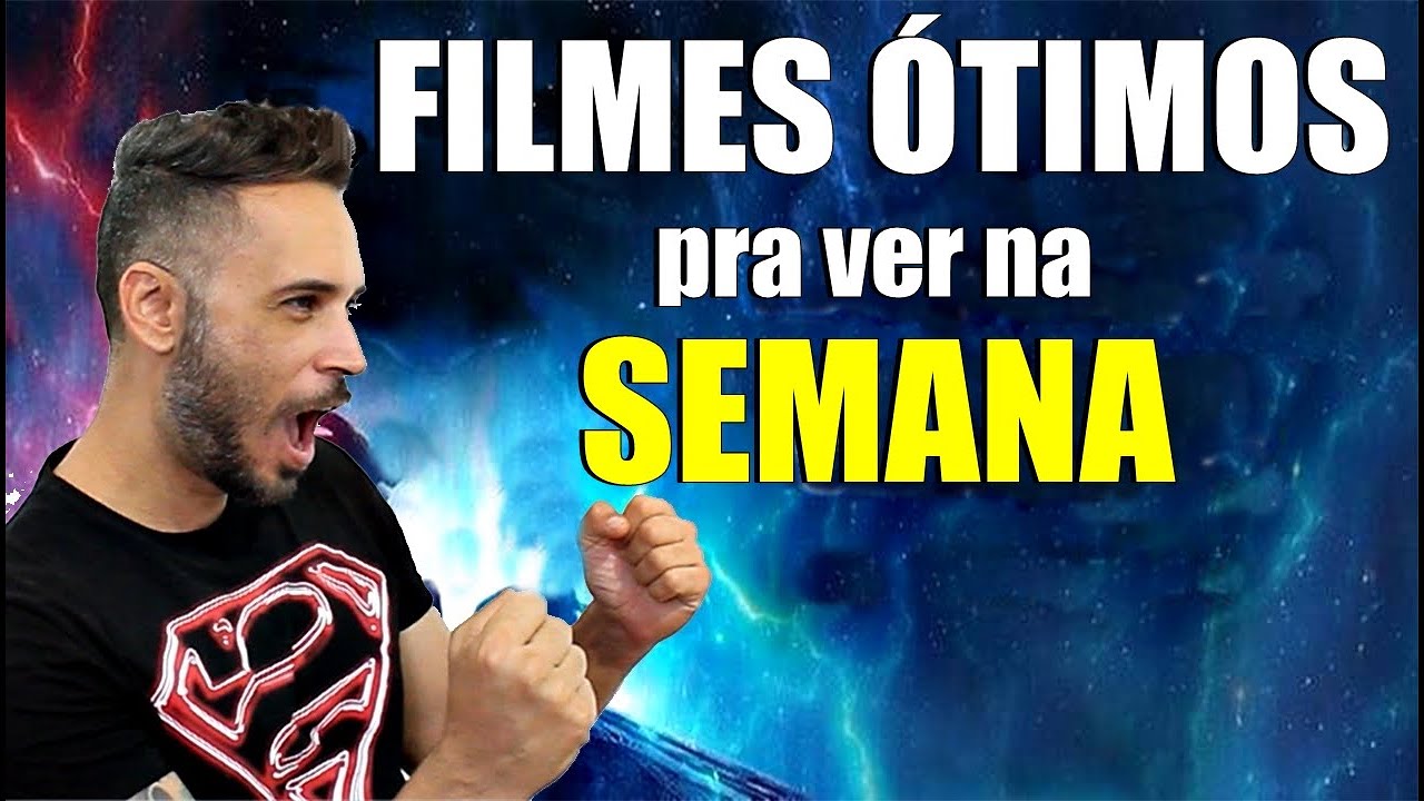 FILMES &Oacute;TIMOS pra VOC&Ecirc; VER NA SEMANA