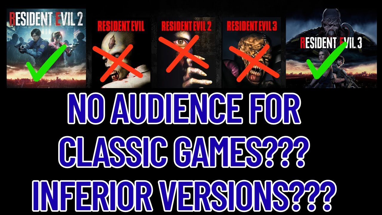 (Rant) Capcom Doesn't Think There Is An Audience For Classic Resident Evil Games???