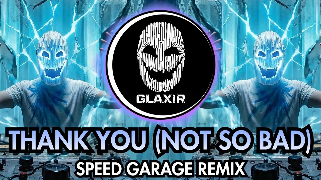 Dimitri Vegas & Like Mike & Tiësto & Dido & W&W - Thank You (Not So Bad) (GLAXIR Speed Garage Remix)