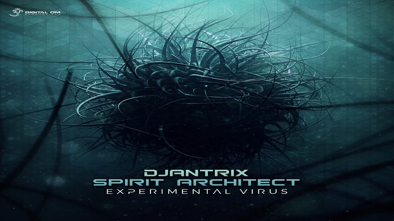 Djantrix & Spirit Architect - Experimental Virus