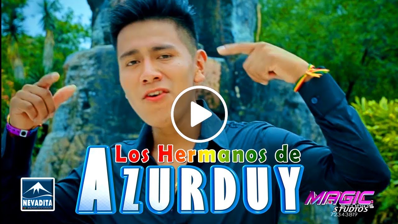 LOS HERMANOS DE AZURDUY- corazoncito ya no llores [OFICIAL 2017] NEVADITA PRODUCCIONES ᴴᴰ✔