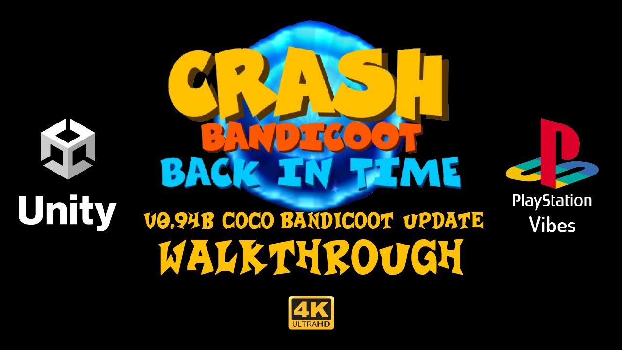 Crash Bandicoot - Back In Time v0.94b (2023) (Fan Game) 100% Walkthrough - PS1 Vibes in Unity 4K-UHD