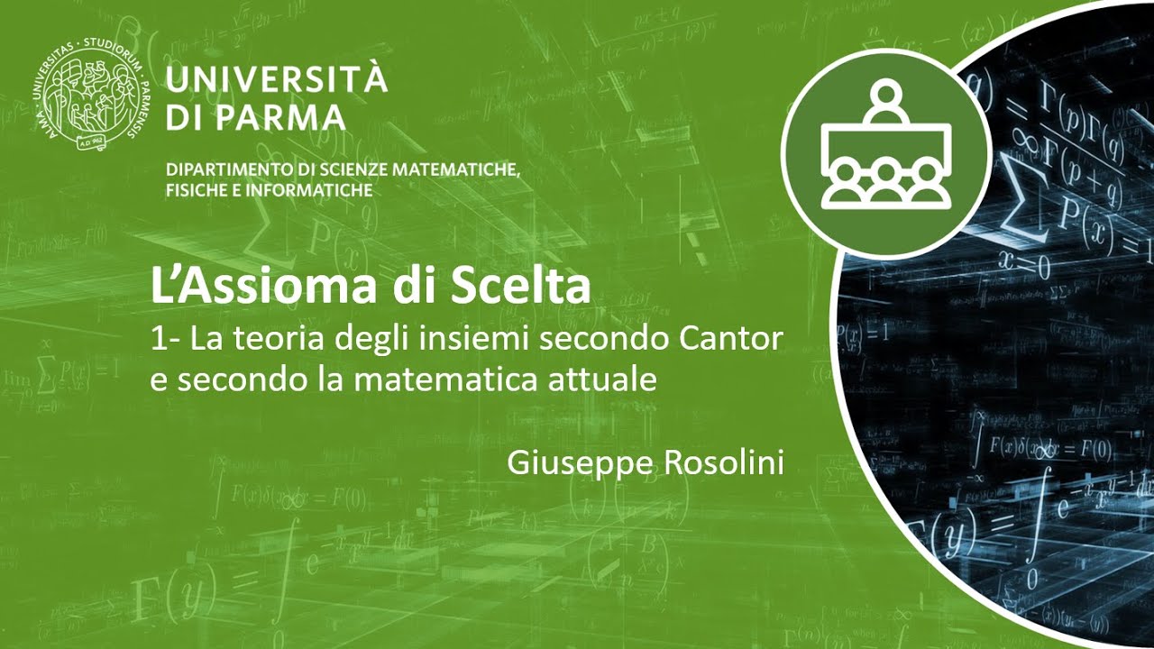 Rosolini L'Assioma di Scelta 1La teoria degli insiemi secondo Cantor e secondo la matematica attuale