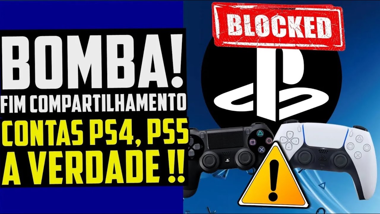 SONY AVISOU! BANIMENTO no PS4 e PS5 e FIM DO COMPARTILHAMENTO de CONTAS?! ENTENDA A VERDADE !!!!!!!!