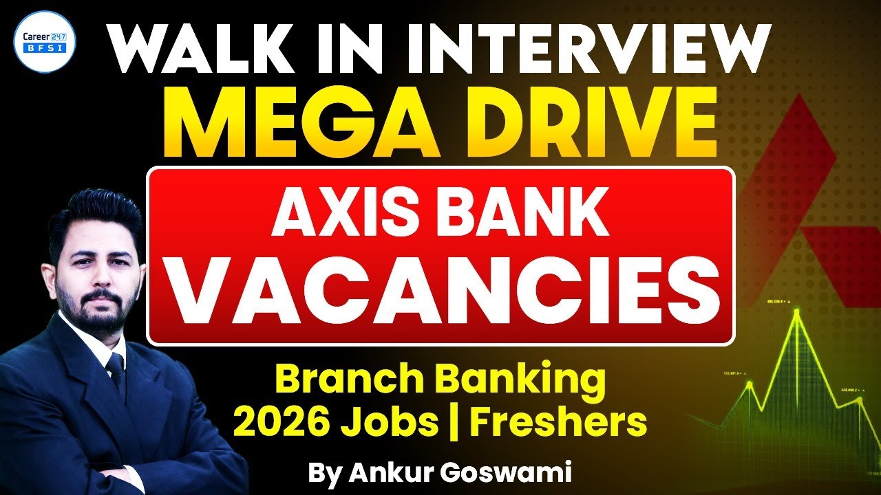 Axis Bank Mega Recruitment 2026 | Walk In Interview | No Exam | BFSI Career247
