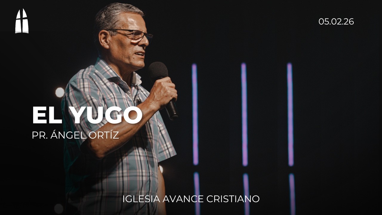 EL YUGO - Pr. Angel Ortiz