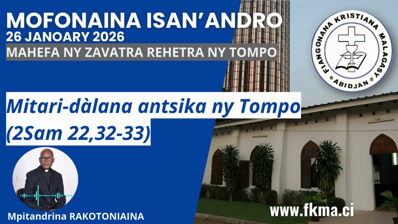 Mofonaina 26 Janoary 2026 |Mitari-dàlana antsika ny Tompo (2Sam 22,32-33)