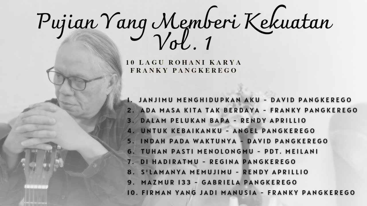 10 LAGU ROHANI KARYA FRANKY PANGKEREGO - PUJIAN YANG MEMBERI KEKUATAN