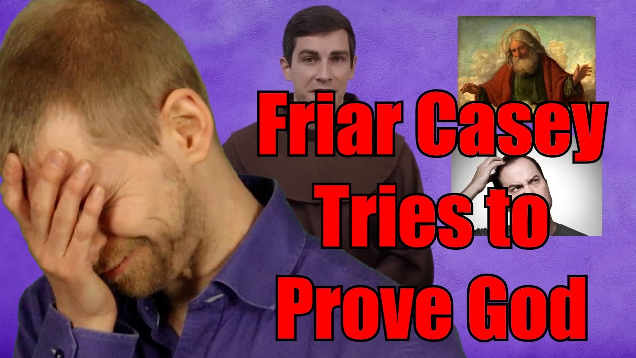 Friar Casey Tries to Prove God