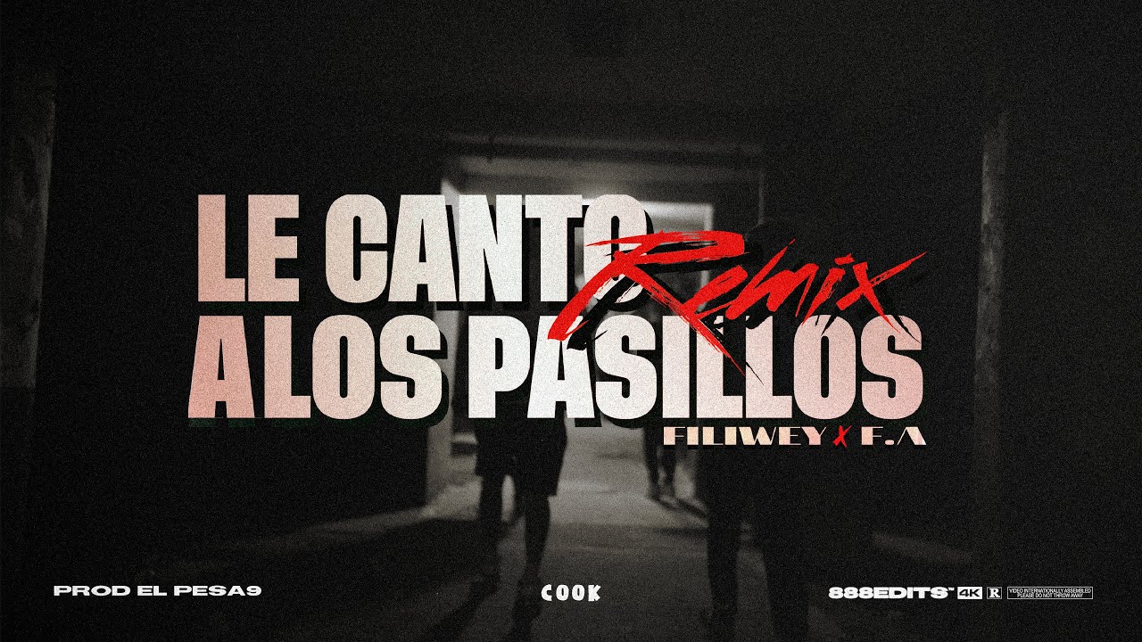 LE CANTO A LOS PASILLOS RMX - Fili Wey x F.A (Fuerte Apache)