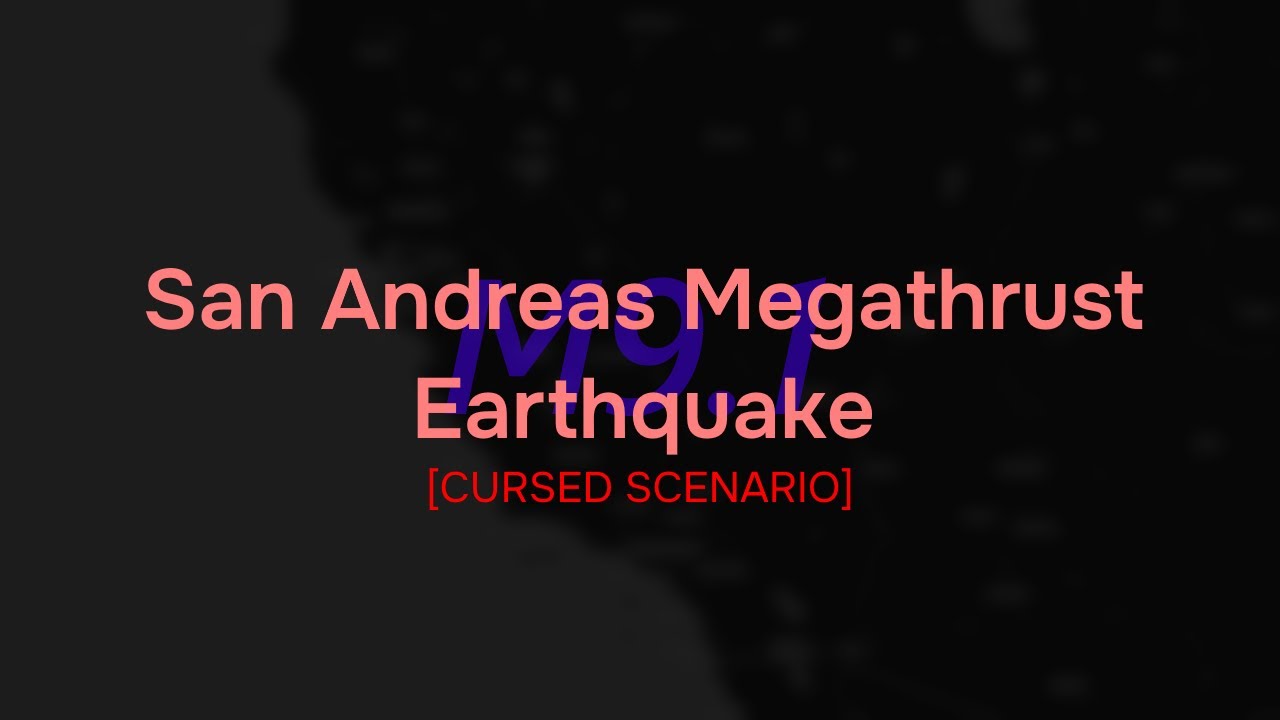M9.1 San Andreas Megathrust Scenario (The Big One) - Mainshock (Cursed Scenario)