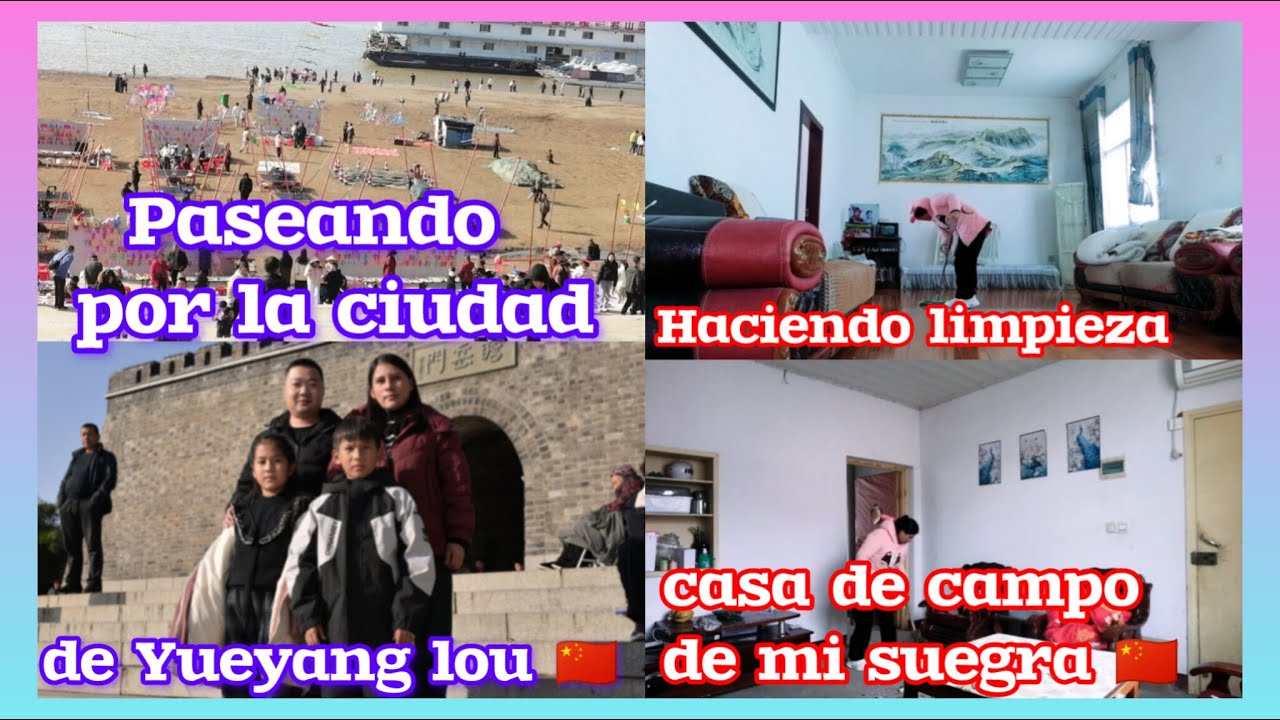 Paseando👨‍👩‍👧‍👦 por la ciudad de Yueyang 🇨🇳/    Haciendo limpieza la🏠de Campo de mi suegra china.