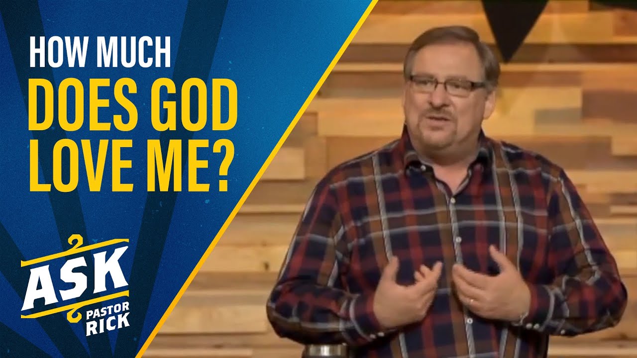 How Much Does God Love Me? | Ask Pastor Rick