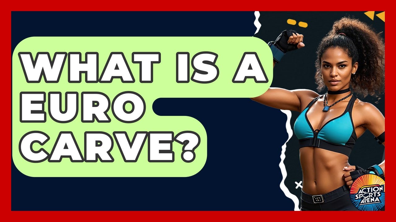 What Is A Euro Carve? - Action Sports Arena