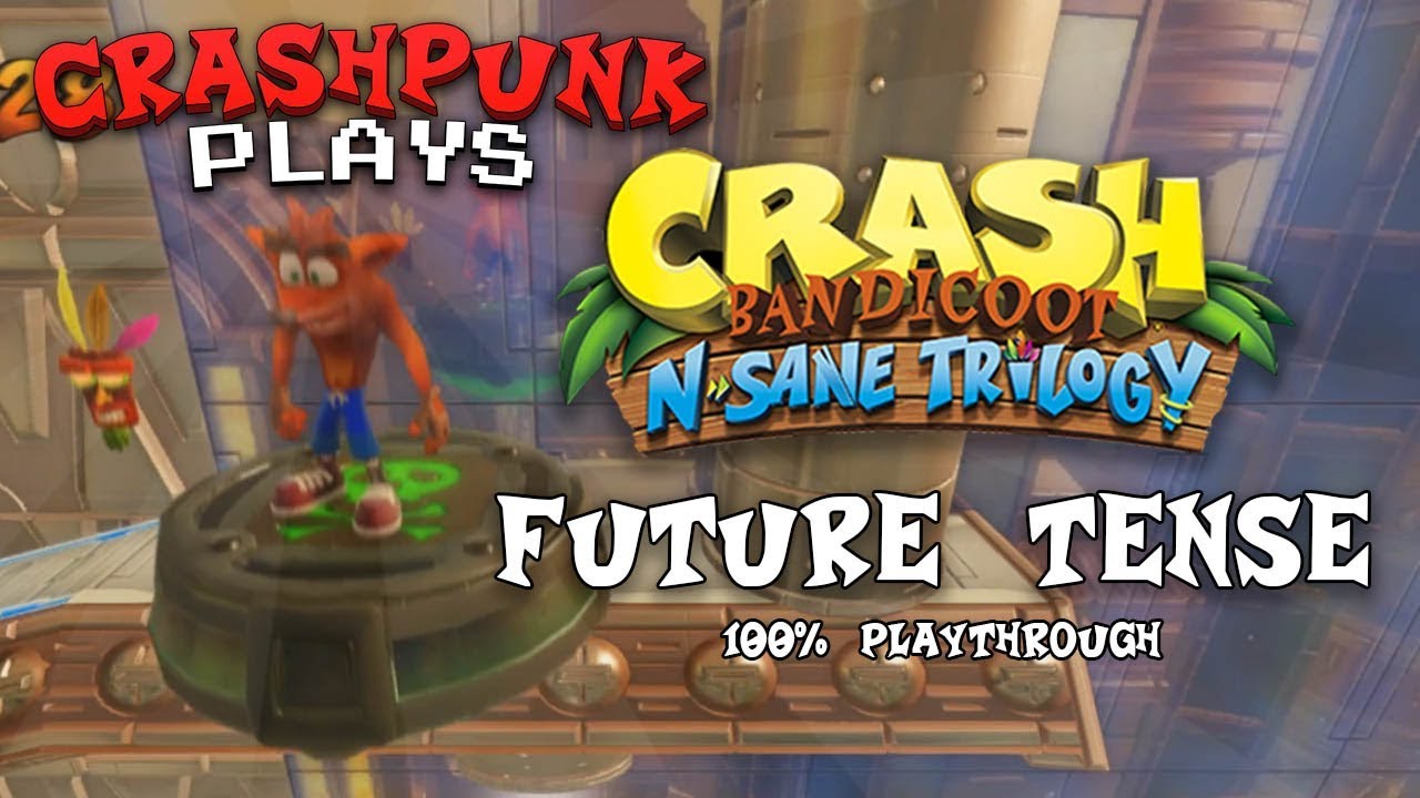 Crash Bandicoot N.Sane Trilogy - Future Tense - 100% Playthrough