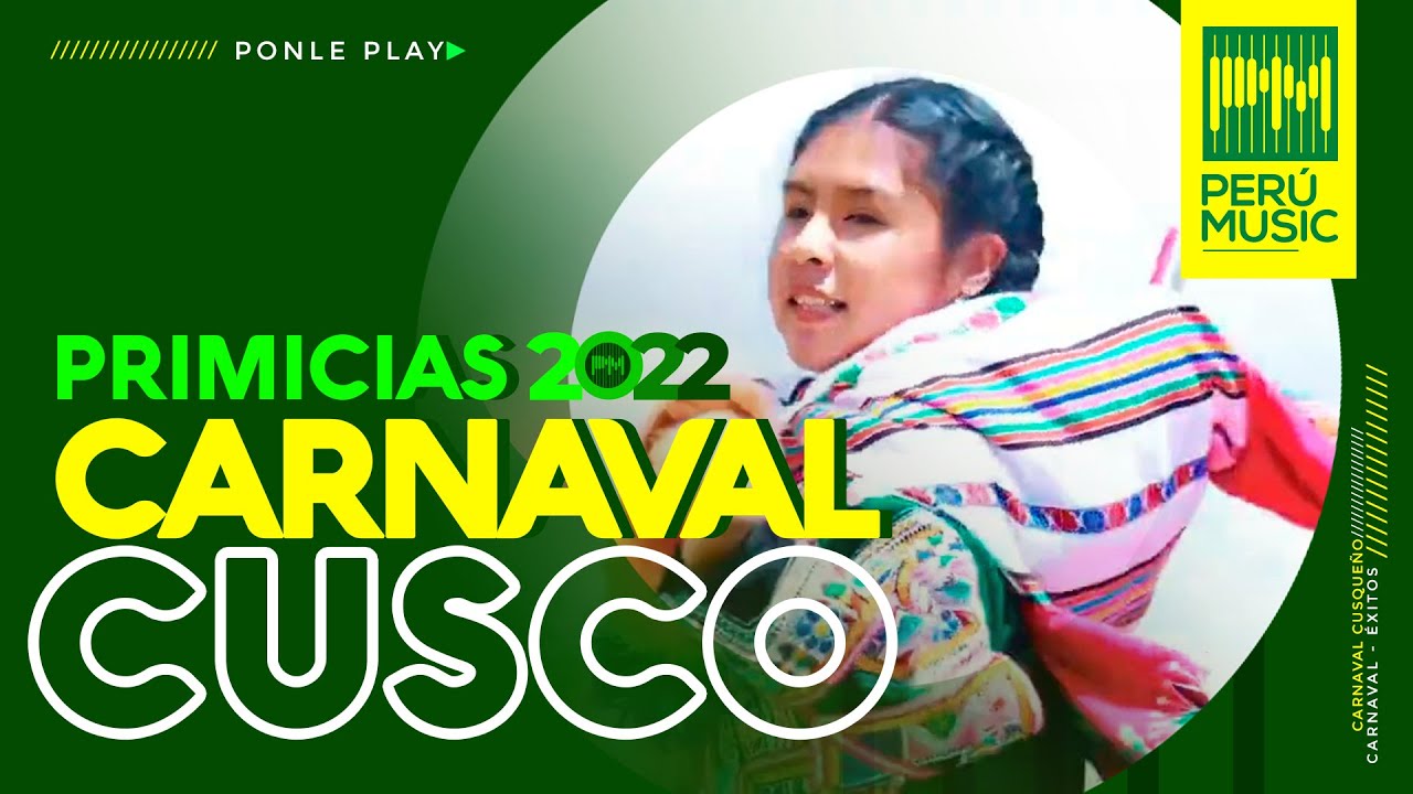 Mix carnaval 2022 cusco - Primicias 2022 - Carnaval nuevas Canciones