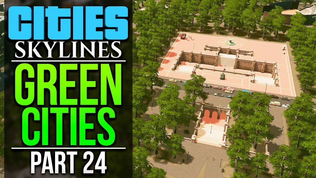 Cities: Skylines Green Cities | PART 24 | CENTRAL PARK