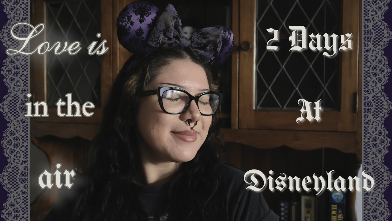 love is in the air ♡ // Disneyland visits of February