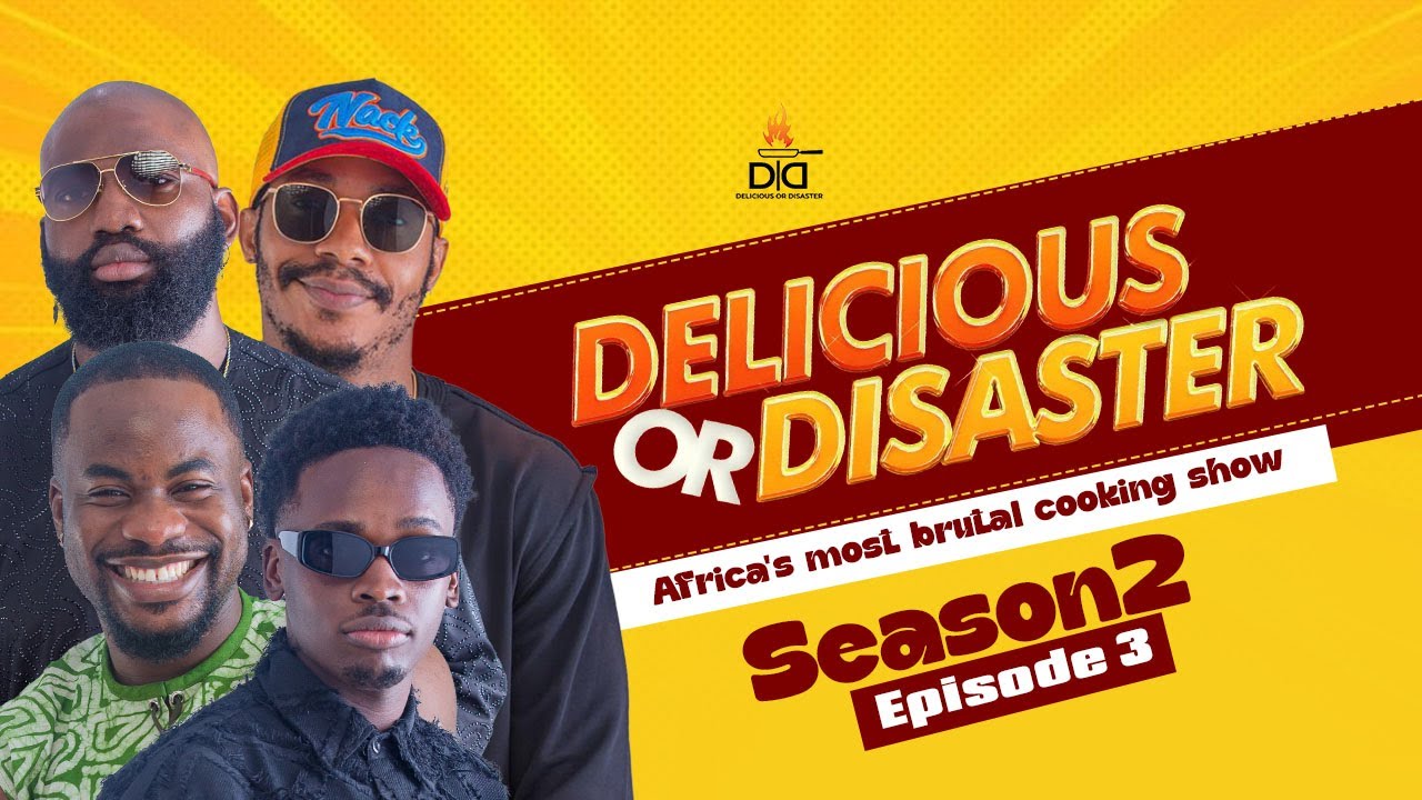 DELICIOUS OR DISASTER: SEASON 2 | EP 3 | OPEYEMI FAMAKIN | TOBE SZN | JAYONAIR | CHEF CUPID