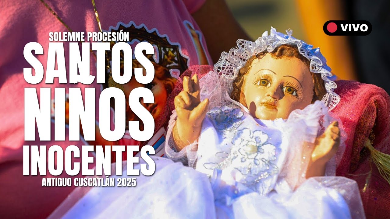 Procesión de los SANTOS NIÑOS INOCENTES y SANTA JUANA en ANTIGUO CUSCATLÁN - EL SALVADOR 2025