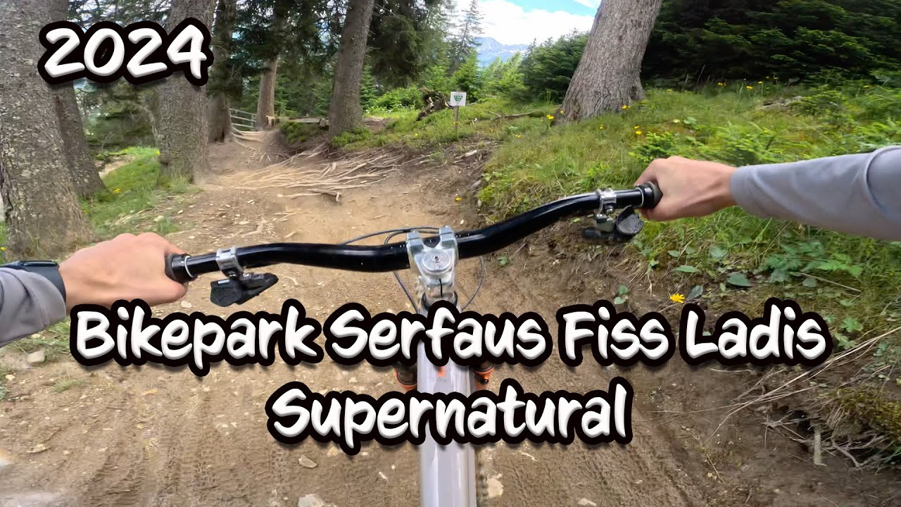 Supernatural Bikepark Serfaus Fiss Ladis 2024 | POV | Der Trailhunter