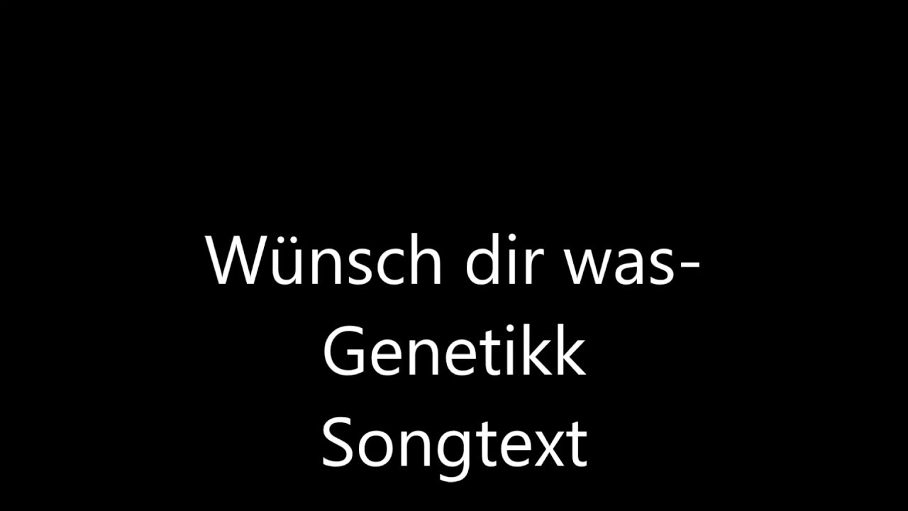 W&uuml;nsch dir was- Genetikk Lyrics