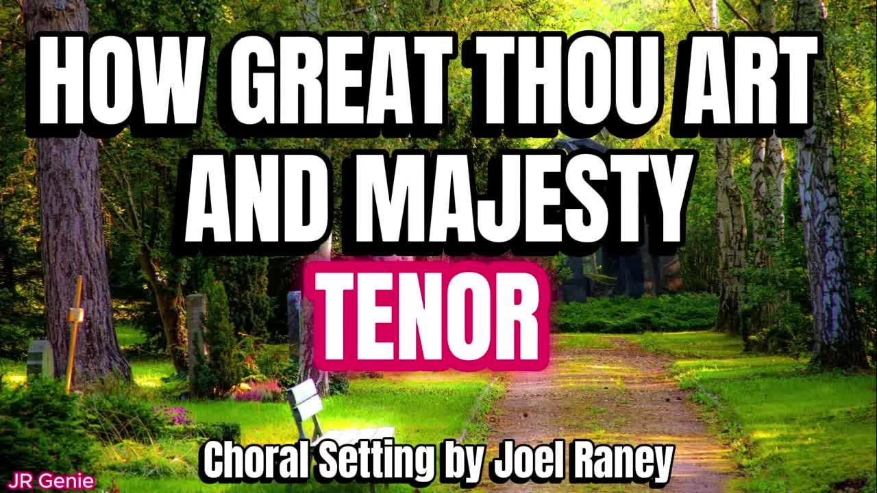 How Great Thou Art and Majesty / TENOR / Choir - Choral Setting by Joel Raney