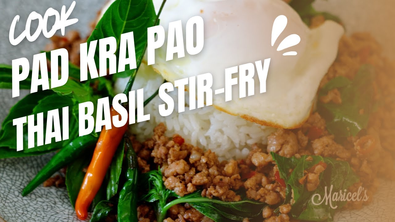How to Make Pad Kra Pao – Authentic Thai Basil Stir-Fry with Chef Maricel