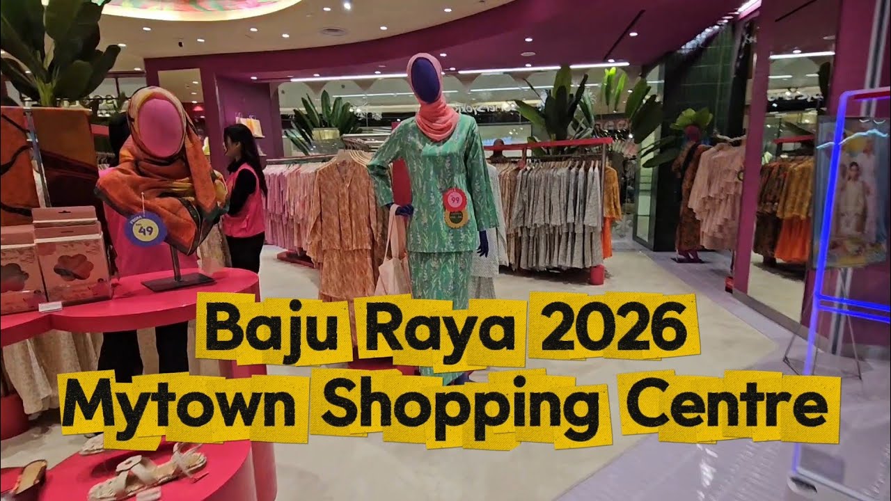 BAJU RAYA 2026 | Mytown SHOPPING CENTRE 