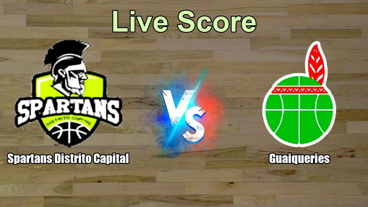 Spartans Distrito Capital vs Guaiqueries Live Score - Venezuela Venezuelan SuperLiga