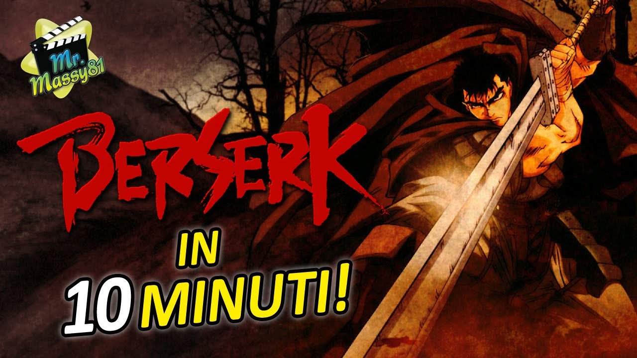 Berserk in 10 minuti!