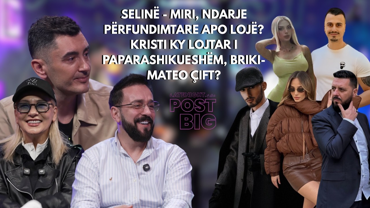 Selinë - Miri, ndarje përfundimtare apo lojë? Kristi ky lojtar i paparashikueshëm, Briki-Mateo çift?