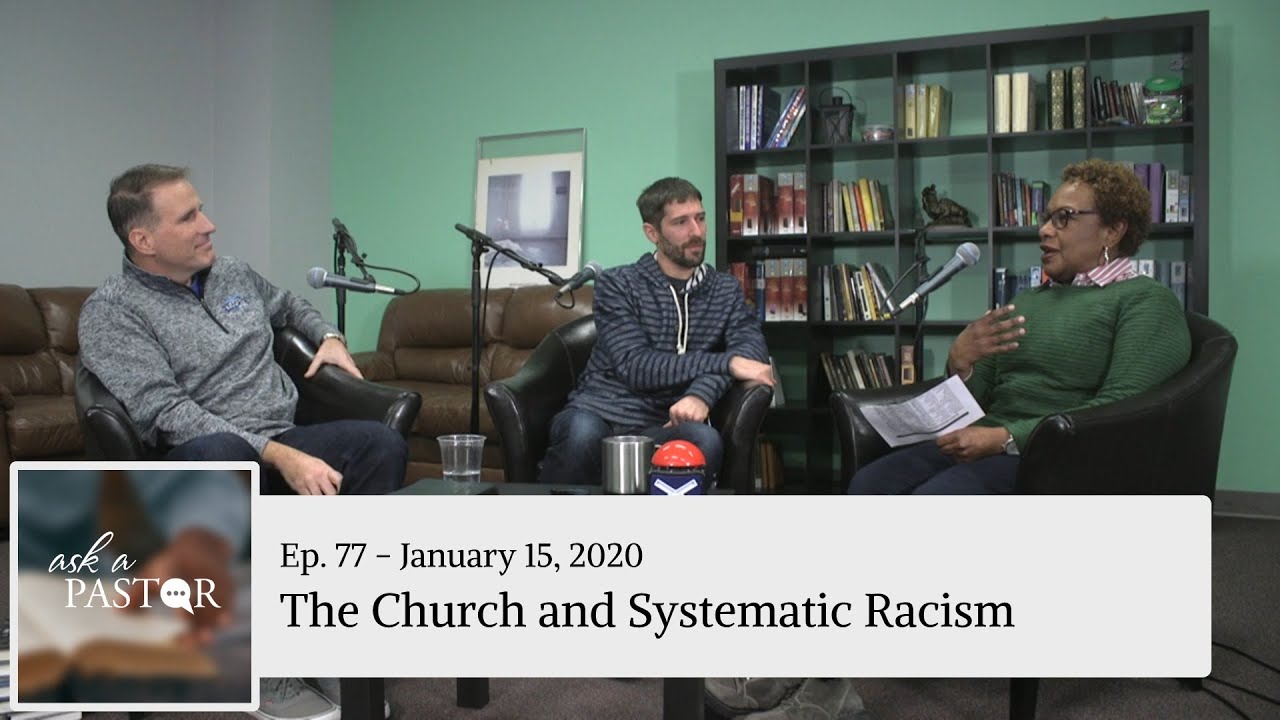 Ask a Pastor Ep. 77 - The Church and Systematic Racism