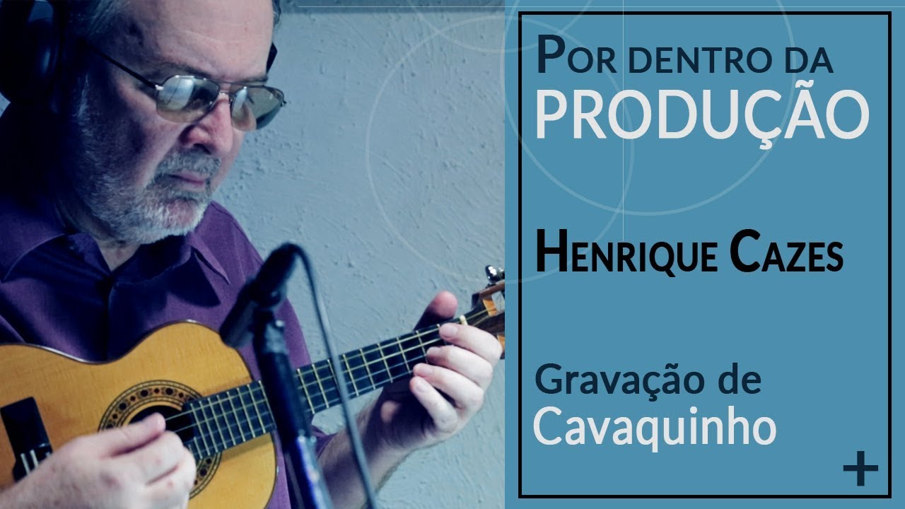 Gravação de Cavaquinho - Henrique Cazes [T2ep3]