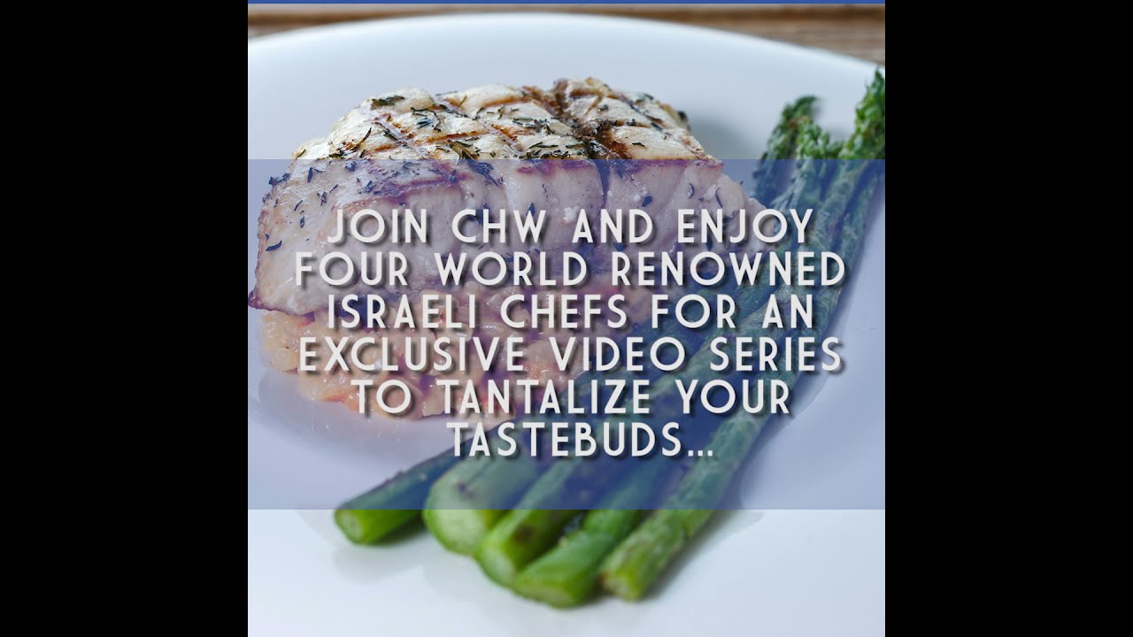 CHW Toronto Gila Chapter Presents: Gila Gourmet Celebrity Chef Series 3 - Israeli Style