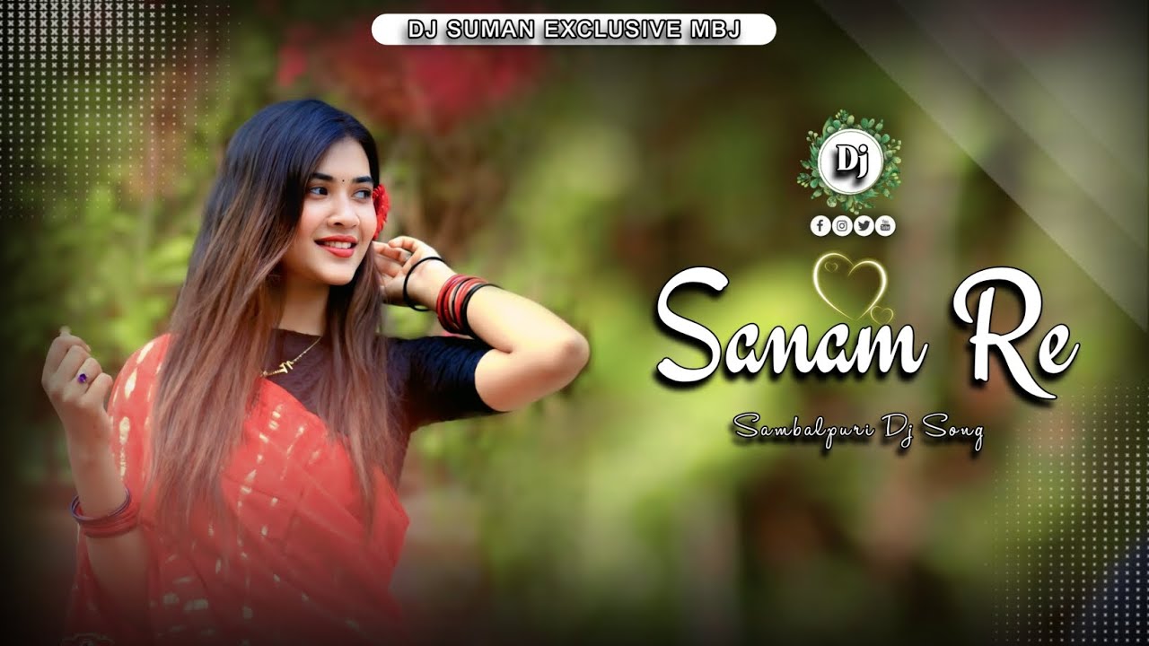 SAMBALPURI DJ SONG !! SANAM RE !! DANCE REMIX !! DJ SUMAN EXCLUSIVE MBJ