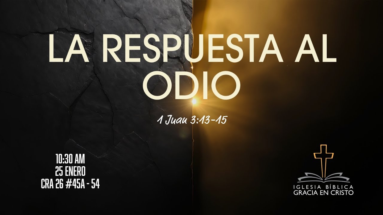 La Respuesta al odio |  1 Juan 3:13-15