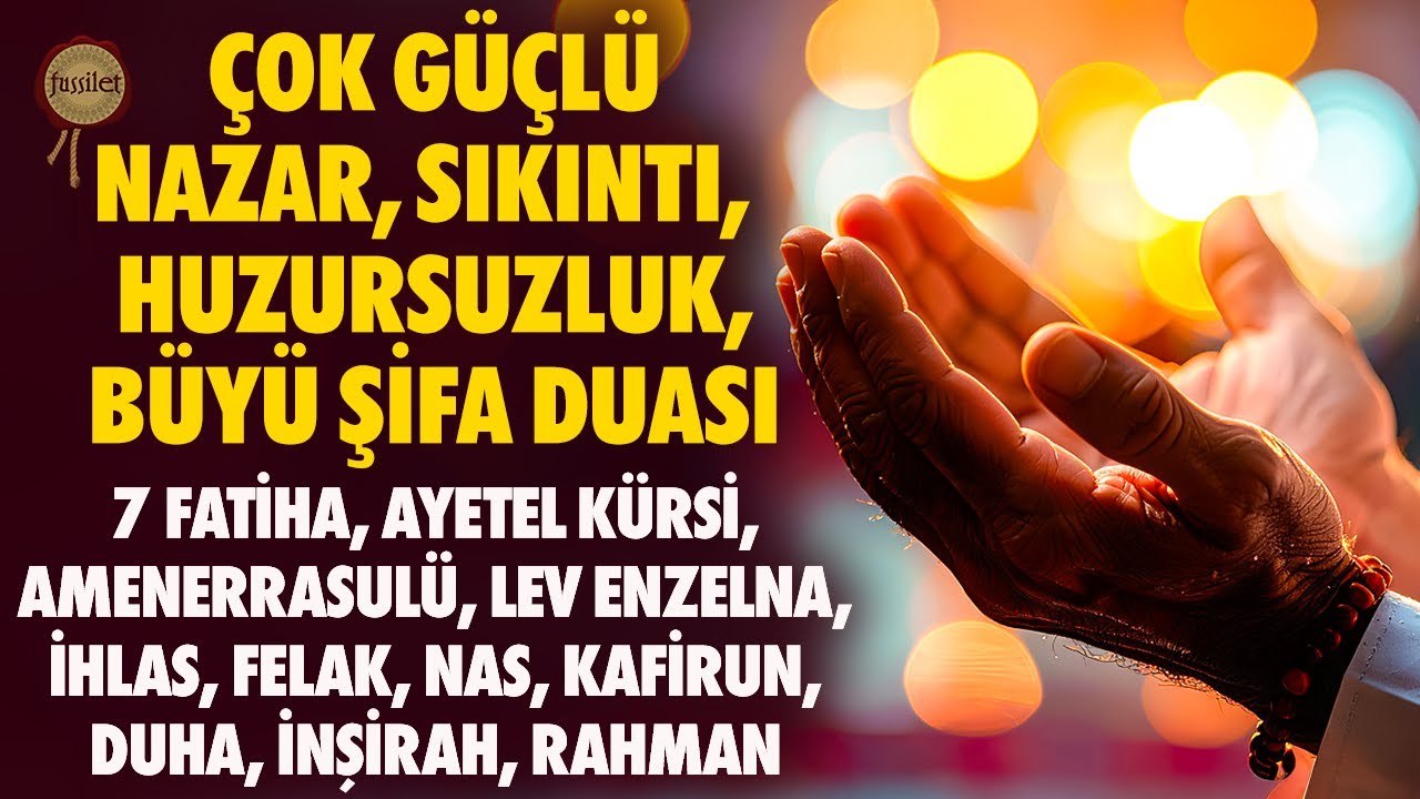 Çok Güçlü, Çok Etkili Nazar, Büyü, Sıkıntı, Ağırlık, Huzursuzluk, Mutsuzluk Şifa Duası