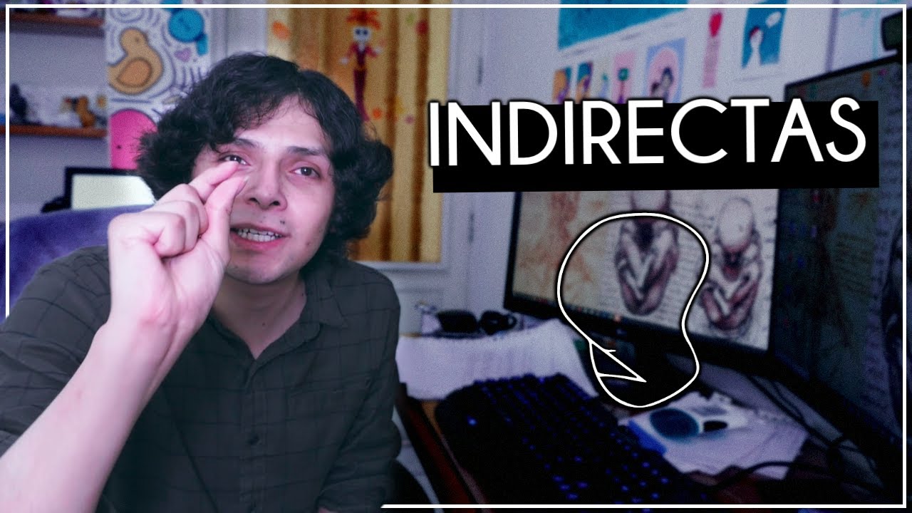 ¿Cómo entender INDIRECTAS?