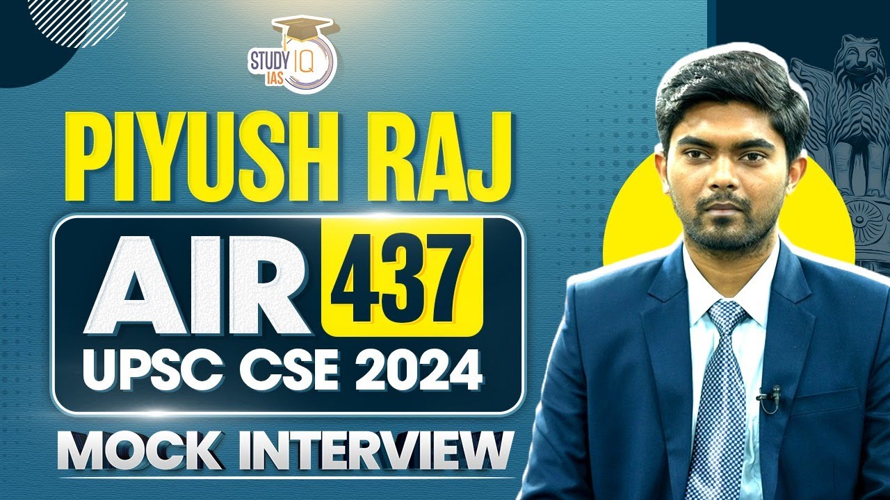 UPSC CSE 2024 TOPPER PIYUSH RAJ, AIR 437 | MOCK INTERVIEW&nbsp;|&nbsp;STUDYIQ&nbsp;IAS