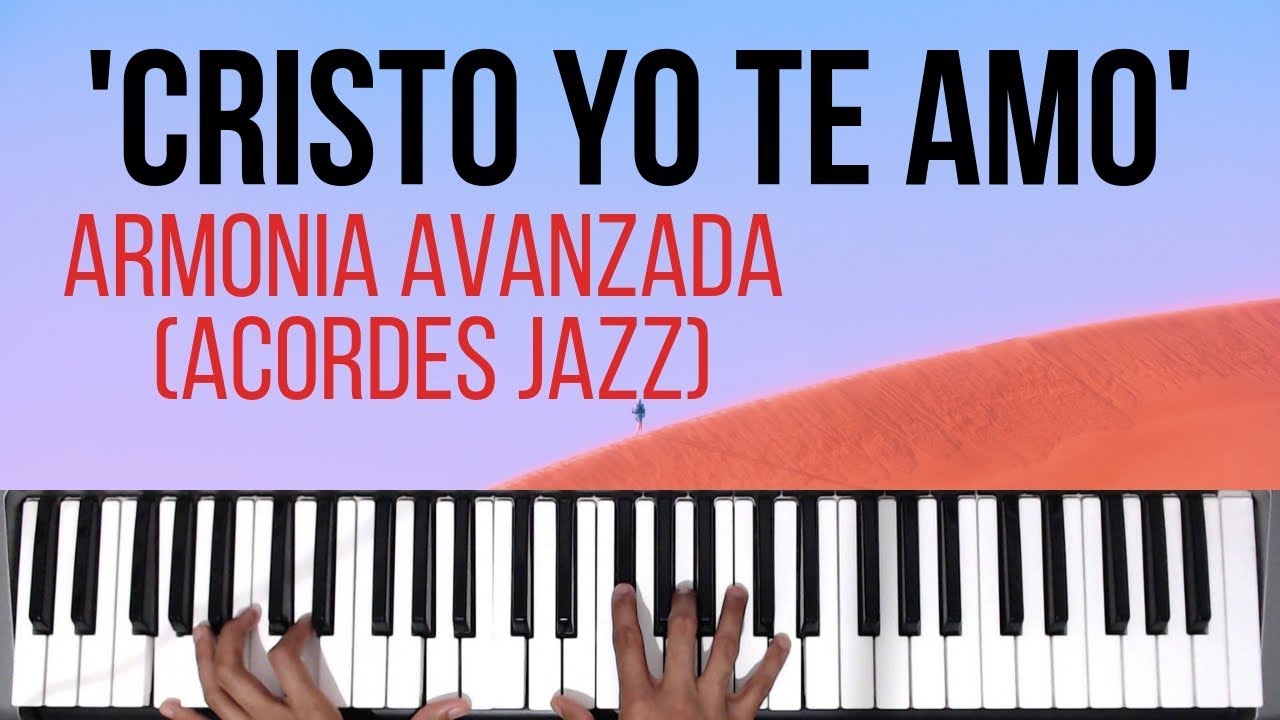 Cristo Yo Te Amo | Armonia Avanzada (Acordes Jazz) | Tutorial de Piano