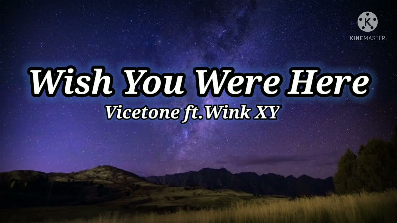 Vicetone & Willim - Wish You Were Here (ft. Wink XY) - Lyrics Video