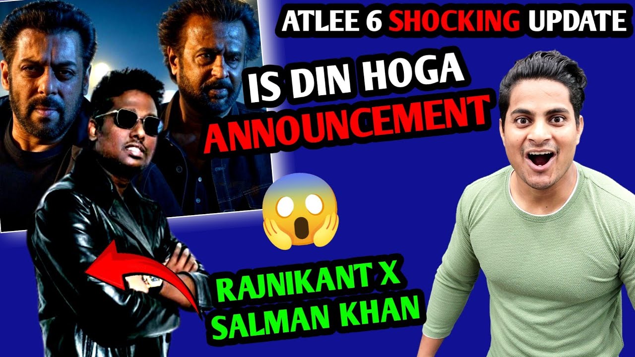 Atlee 6 Shocking Update | Rajnikant Confirm In Atlee 6 Movie | Salman Khan X Rajnikant In Atlee 6