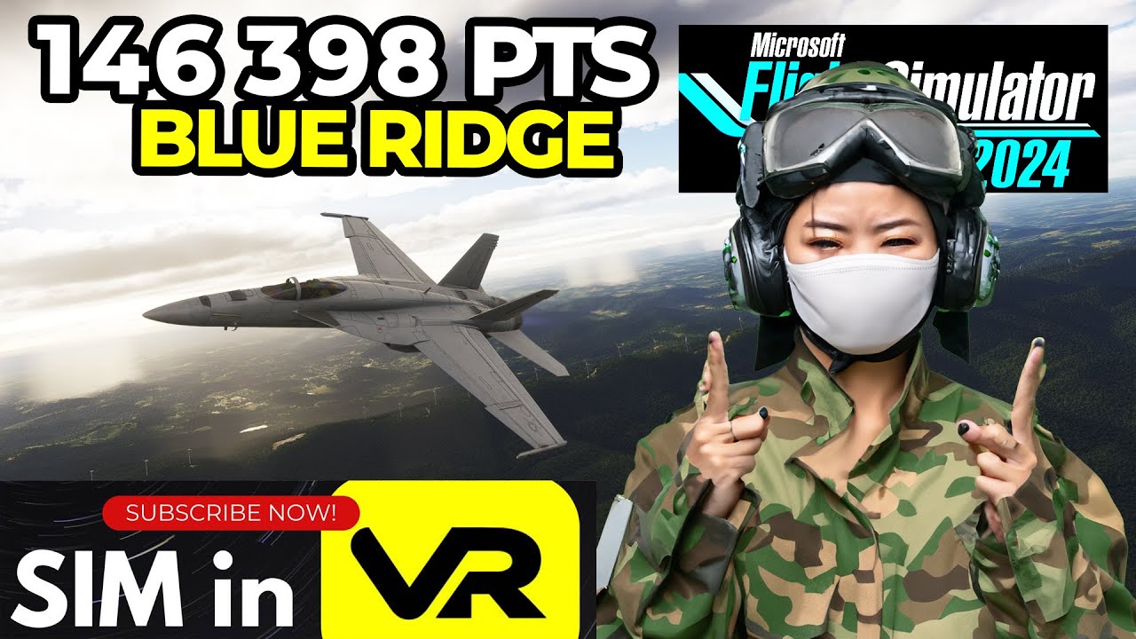 Under 147K! Super Hornet makes Global Top 10 | MSFS 2024 Low Altitude Challenge Blue Ridge Mountains