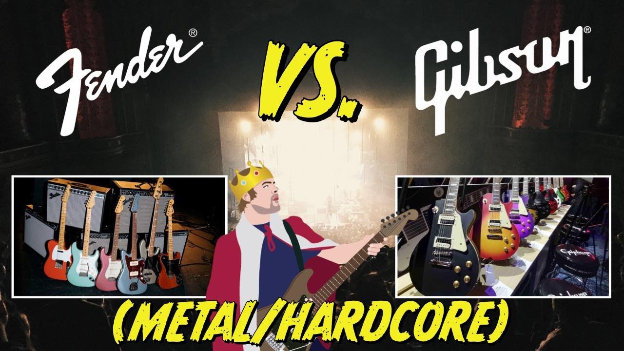 Fender VS Gibson (Metal/Hardcore)