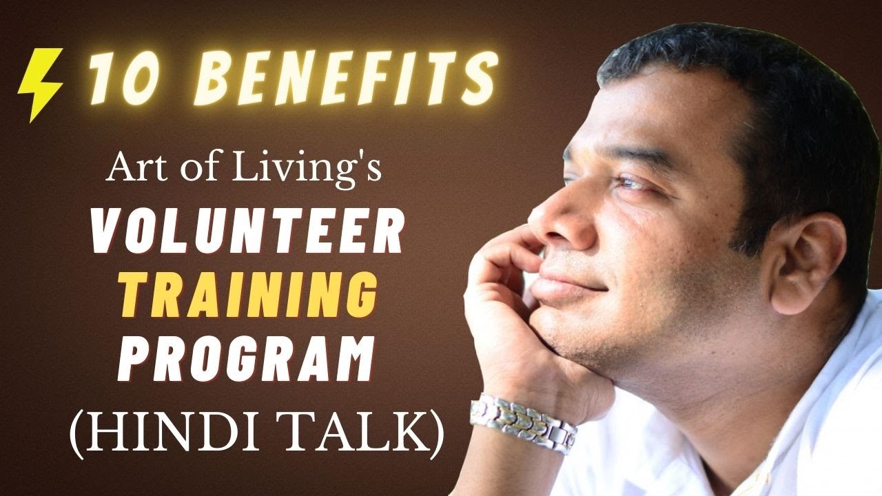 Volunteer Training Program | 10 Benefits in Hindi | Art of Living | Saleel Pulekar