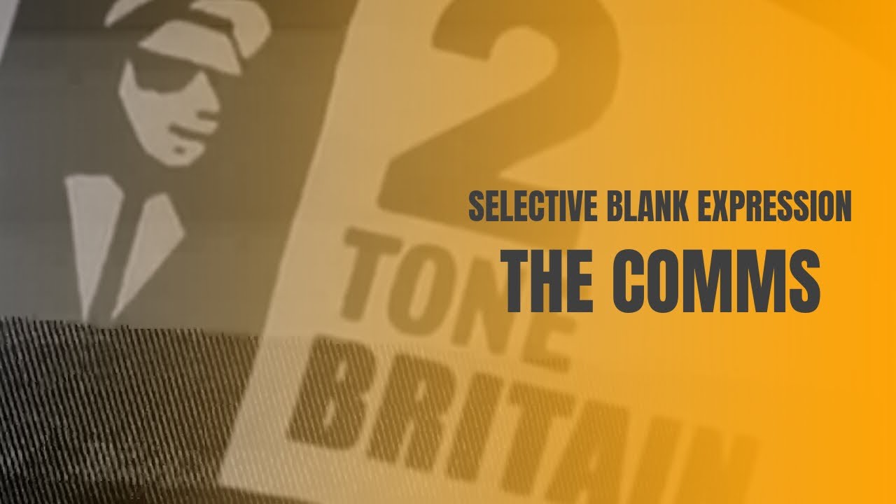 THE COMMS - SELECTIVE BLANK EXPRESSION (Official video)