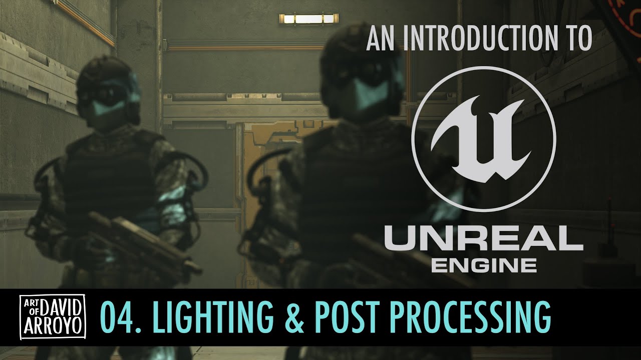 Intro to Unreal Engine - Part 4 - Lighting and Post Processing