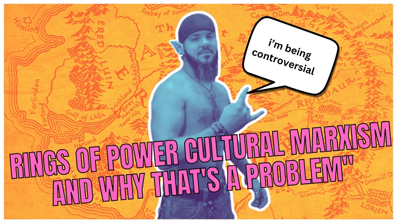 Rings Of Power And CulturalMarxism
